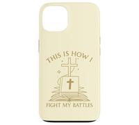 This Is How I Fight My Battles Bible Cross Graphic Case for iPhone 13