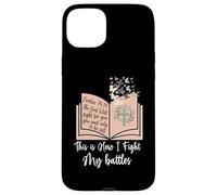 This Is How I Fight My Battles - Bible Jesus Cross Christian Case for iPhone 15 Plus