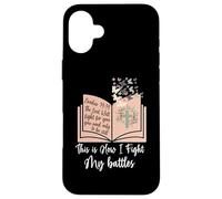 This Is How I Fight My Battles - Bible Jesus Cross Christian Case for iPhone 16 Plus