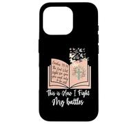 This Is How I Fight My Battles - Bible Jesus Cross Christian Case for iPhone 16 Pro