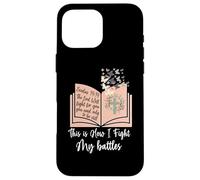 This Is How I Fight My Battles - Bible Jesus Cross Christian Case for iPhone 16 Pro Max