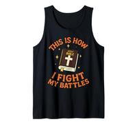 This is How I Fight My Battles Bible Tank Top