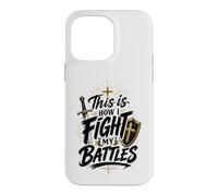 This Is How I Fight My Battles Christian Armor of God Case for iPhone 14 Pro Max