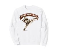 This is how I Kick Kickboxing Muay Thai Boxing Fighter Gift Sweatshirt