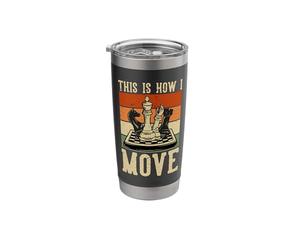 This is How I Move | Chess Player Chess Board Stainless Steel Insulated Tumbler