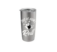 This is How I Roll Bowling Funny Bowler Stainless Steel Insulated Tumbler