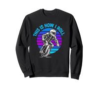 This Is How I Roll Electric Unicycle Rider Statement Sweatshirt