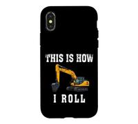 This Is How I Roll Funny Excavator Operator Case for iPhone X/XS