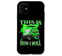 This Is How I Roll Funny Golf Cart Graphic Bootleg Case for iPhone 11