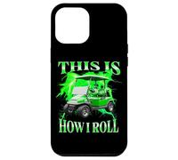 This Is How I Roll Funny Golf Cart Graphic Bootleg Case for iPhone 12 Pro Max