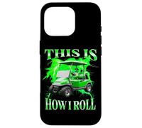 This Is How I Roll Funny Golf Cart Graphic Bootleg Case for iPhone 16 Pro