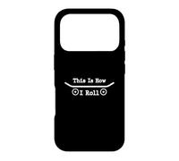 This Is How I Roll Funny Skateboard Skater Skateboarding Case for iPhone 17 Pro