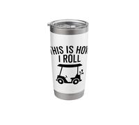 This is How I Roll Golf Cart Funny Golfers Stainless Steel Insulated Tumbler