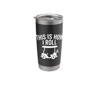 This is How I Roll Golf Cart Funny Golfers Stainless Steel Insulated Tumbler