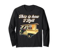 This is How I Roll Golfer Golf Cart Long Sleeve T-Shirt
