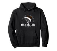 THIS IS HOW I ROLL Hang Gliding Funny Paraglider Pullover Hoodie