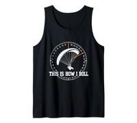 This is How I ROLL Hang Gliding Funny Paraglider Tank Top