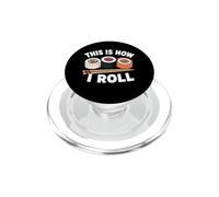 This Is How I Roll Japanese Food Sashimi Roll Funny Sushi PopSockets PopGrip for MagSafe