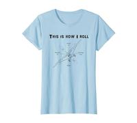 This is How I Roll My Tailwheel STOL Bush Airplane Pilot T-Shirt, Women, Baby Blue, X-Small