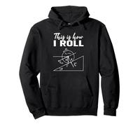 This Is How I Roll Physics Funny Science Engineering Pun Pullover Hoodie