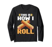 This is How I Roll Sausage Rolls Lover Sausage Rolls Food Long Sleeve T-Shirt