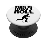 This is How I Roll Skateboard PopSockets Adhesive PopGrip