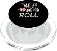 This Is How I Roll Sushi Lover Sushi Eater Foodie PopSockets PopGrip for MagSafe