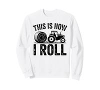 This is How I Roll Tractor Funny Farming Farmer Sweatshirt