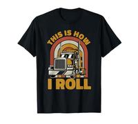 This Is How I Roll Truck Driver - Trucking Trucker T-Shirt