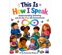 This Is How I Speak: Understanding Stimming and All the Ways We Communicate: 1 (Child Autism Awareness)