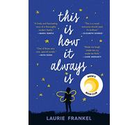 This Is How It Always Is: A Novel