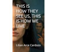 THIS IS HOW THEY SEE US, THIS IS HOW WE LIVE