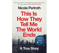 This Is How They Tell Me the World Ends: A True Story