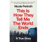 This Is How They Tell Me the World Ends by Nicole Perlroth (Paperback Book)