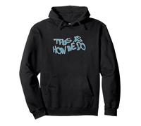THIS IS HOW WE DO Graffiti Street Art Design Pullover Hoodie