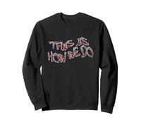 THIS IS HOW WE DO Graffiti Street Art Design Sweatshirt