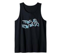 This is How WE DO Graffiti Street Art Design Tank Top