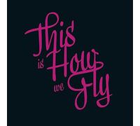 This Is How We Fly - Foreign Fields