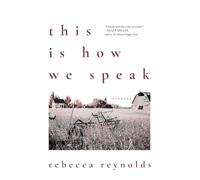 This Is How We Speak: Stories