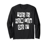 This is How You Do It Long Sleeve T-Shirt