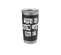 This is How You Do It Stainless Steel Insulated Tumbler