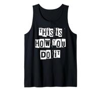 This is How You Do It Tank Top