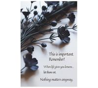 This is Important Remember When Life Gives You Lemons Let Them Rot - Nihilist Journal | Gothic Black Flowers | Dark Humor Notebook | 6 x 9 Inches | 60 Pages | Nothing Matters Anyway