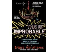 This Is Improbable: Cheese String Theory, Magnetic Chickens, And Other Wtf Research