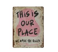 This Is Is Our Place We Make The Rules Novelty Retro Metal Tin Sign, Funny Wall Decor Garage Bar Courtyard Living room 8x12 Inch