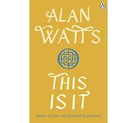 This is It : Essays on Zen and Spiritual Experience