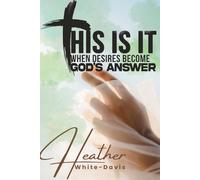 THIS IS IT: WHEN DESIRES BECOME GOD’S ANSWERS