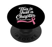 This Is Just A Chapter Not The Whole Story Breast Cancer PopSockets Adhesive PopGrip