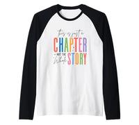 This Is Just A Chapter Not The Whole Story Raglan Baseball Tee