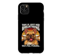 This Is Just Her Breathing Shes Fine Probably Case for iPhone 11 Pro Max